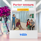 EDITIONS TISSOT _ Fascicule Porter secours : sensibilisation aux gestes d'urgence